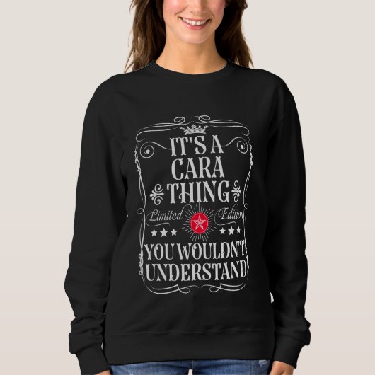 Sweatshirt Cara Nom C'est une chose Cara que vous ne comprend (Devant)