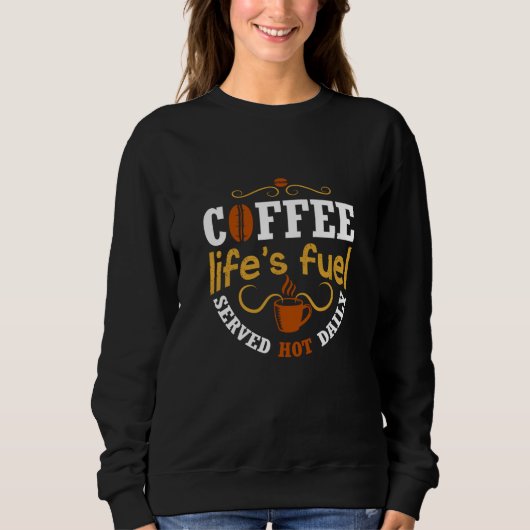 Sweatshirt Carburant de vie de café (Devant)