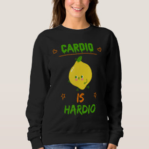 Sweatshirt Cardio Est Hardio, Exercice Gym Funny