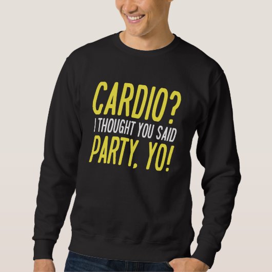 Sweatshirt Cardio Party Yo (Devant)