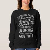 Sweatshirt Cardiologue Miracle Worker Graphic (Devant)