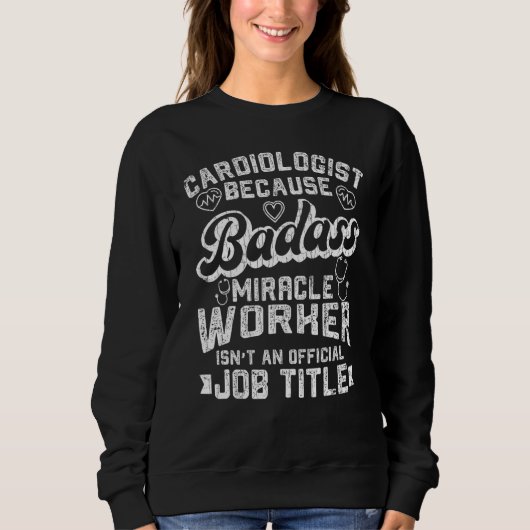 Sweatshirt Cardiologue Miracle Worker Graphic (Devant)