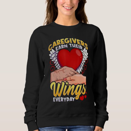 Sweatshirt Caregivers Earn Their Wings Everyday (Devant)