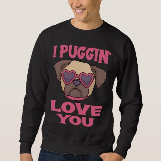 Sweatshirt Carlin Pun Lover Je vous aime Puggin T-Shirt class (Devant)
