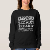 Sweatshirt Carpenter Miracle Worker - Carpenter (Devant)