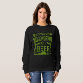 Sweatshirt Carpenter Woodworking Woodworker Craftsman Beer Me (Devant entier)