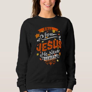 Sweatshirt Cas For Jesus He Never Leaves Christian Faith Jes