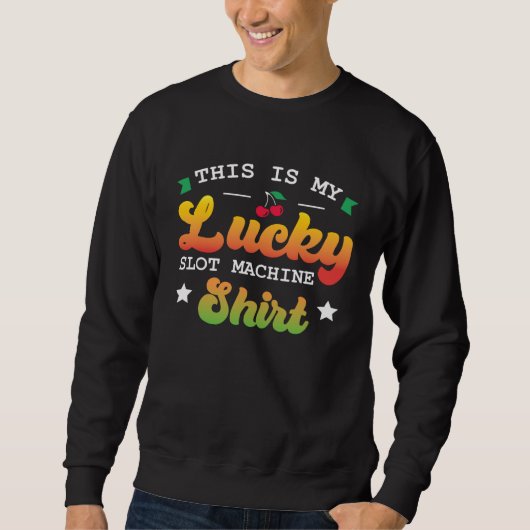 Sweatshirt Casino This Is My Lucky Slot Machine Graphic Cher (Devant)