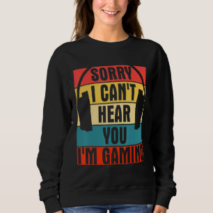 Sweatshirt Casque cool Retro Gamer Désolé Je ne peux pas vous
