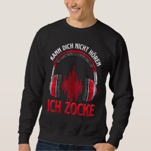 Sweatshirt Casque Kann Dich Nicht Hören Ich Zocke I Gamer