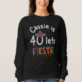 Sweatshirt Cassie is 40 Let s Fiesta (Devant)