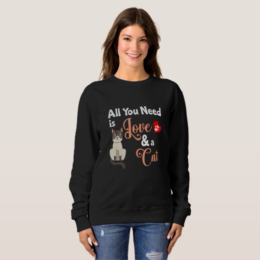 Sweatshirt Cat   All You Need Is Love And A Cat Slogan (Devant entier)