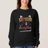 Sweatshirt Cat Ears Cattitude Is Everything   (Devant)