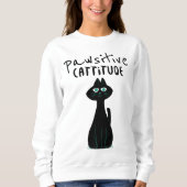 Sweatshirt Cat Humour Pun Pawsitive Cattitude Fun Citation (Devant)