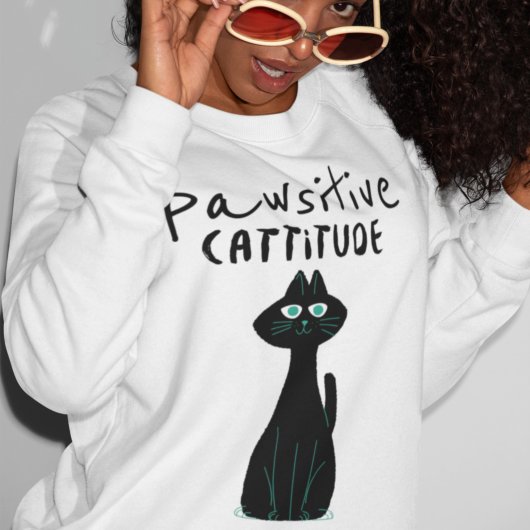 Sweatshirt Cat Humour Pun Pawsitive Cattitude Fun Citation