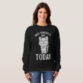 Sweatshirt Cat  I No Small Talk Today I  Cat Meme 1 (Devant entier)