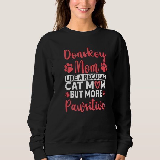 Sweatshirt Cat Mom but more Pawsitive Donskoy Cat Mom   (Devant)