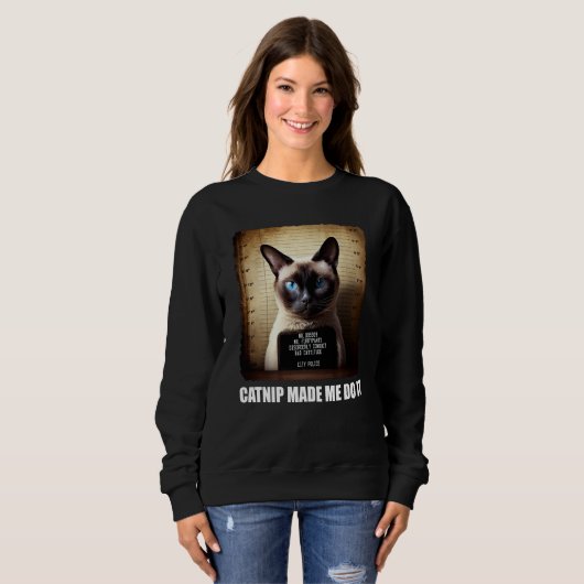 Sweatshirt Cat Mugshot Catnip Made Me Do It Cat (Devant entier)