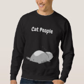Sweatshirt Cat people be like (Devant)