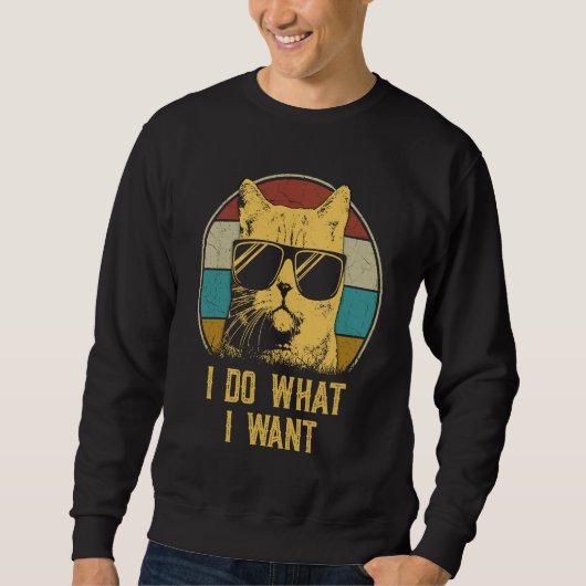 Sweatshirt Cat Retro 80s i do what i want cat (Devant)