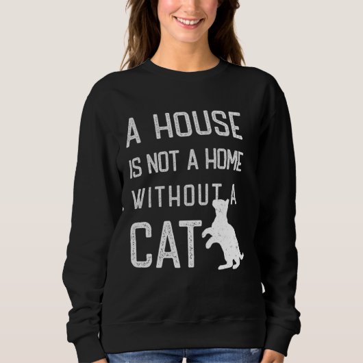 Sweatshirt Cat Theme A house is not a home without cats (Devant)
