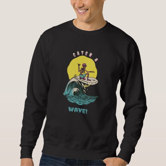 Sweatshirt Catcha A Wave Retro Surfer Present (Devant)