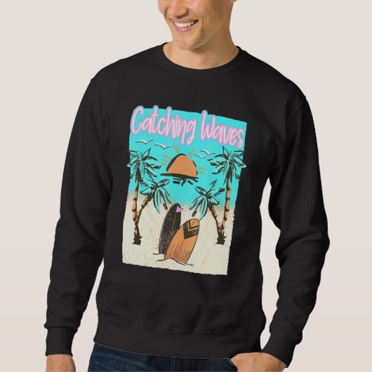 Sweatshirt Catching Waves Surfing Beach Surf Vintage (Devant)