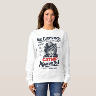 Sweatshirt Catnip - Funny 'Made Me Do It' Vintage Cat