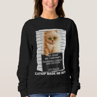 Sweatshirt Catnip M'A Fait Faire Le Chat Mugshot Kitten Catti