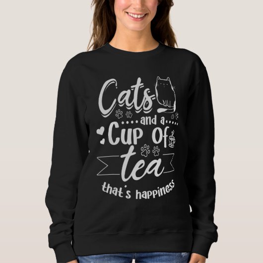 Sweatshirt Cats and a cup of Tea that's Happiness Cute Cat O (Devant)