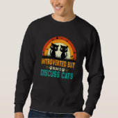Sweatshirt Cats Quote Introverted But Willing To Discuss Cats (Devant)