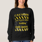Sweatshirt Caution can talk about sailing for hours (Devant)