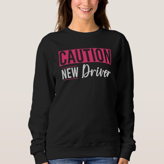 Sweatshirt Caution Driver Driving School Driving License 3 (Devant)