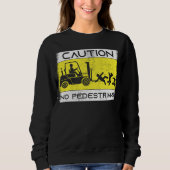 Sweatshirt Caution Forklift Driver Truck Operator Forklift (Devant)
