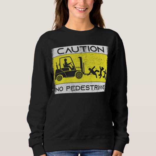 Sweatshirt Caution Forklift Driver Truck Operator Forklift (Devant)