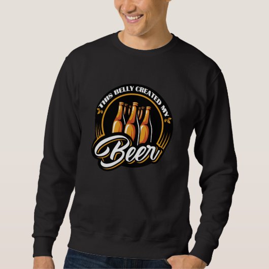 Sweatshirt Ce Belly A Créé Ma Bière Drôle Design Bière (Devant)