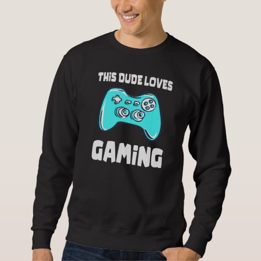 Sweatshirt Ce Dude aime jouer jeu vidéo jeu graphique contrôl (Devant)