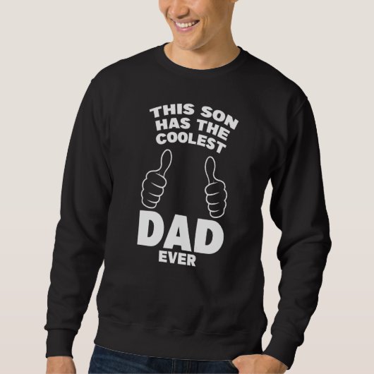 Sweatshirt Ce Fils A Le Père Le Plus Coolé Jamais (Devant)