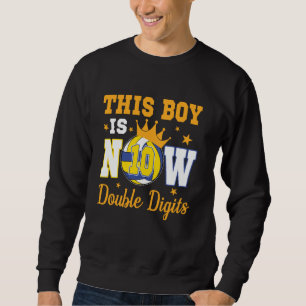 Sweatshirt Ce garçon a maintenant 10 dix ans 10e anniversaire