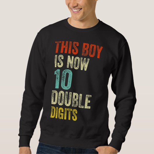 Sweatshirt Ce Garçon Est Maintenant 10 Chiffres Double Annive (Devant)