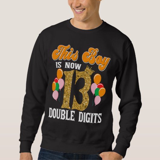 Sweatshirt Ce Garçon Est Maintenant 13 Chiffres Double Annive (Devant)