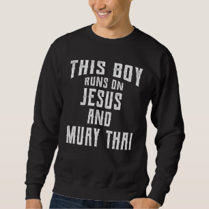Sweatshirt Ce Garçon Fonctionne Sur Jésus Et Muay Thai Christ