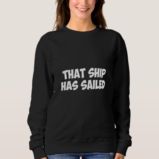 Sweatshirt Ce navire a navigué (Devant)
