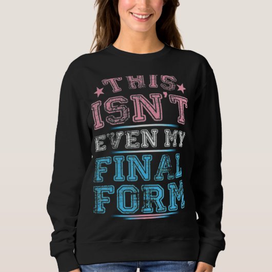 Sweatshirt Ce n'est même pas mon formulaire final Lgbt Transg (Devant)