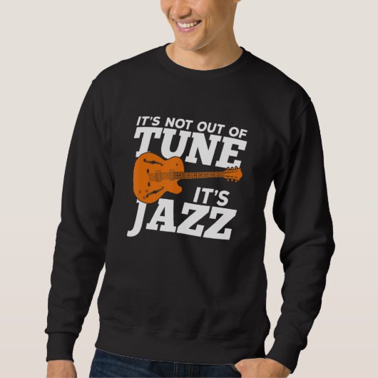 Sweatshirt Ce n'est pas désaccordé, c'est du jazz (Devant)