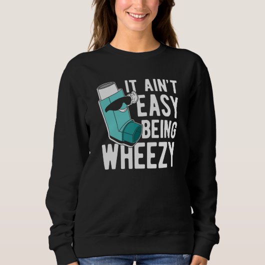 Sweatshirt Ce n'est pas facile d'être Wheezy Asthme (Devant)