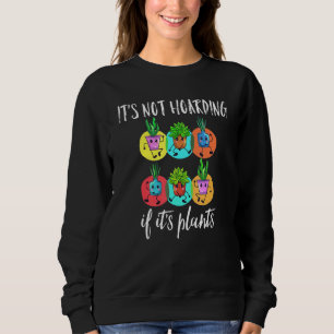 Sweatshirt Ce n'est pas l'hébergement si c'est le jardinage P