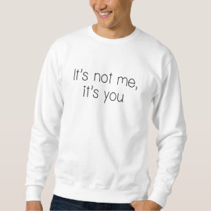Sweatshirt Ce n'est pas moi, c'est toi