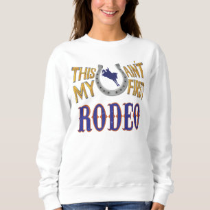 Sweatshirt Ce n'est pas mon premier Rodeo