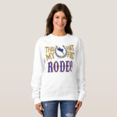 Sweatshirt Ce n'est pas mon premier Rodeo (Devant entier)